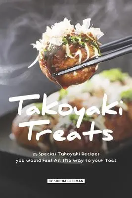 Takoyaki Treats: 25 specjalnych przepisów na takoyaki, które poczujesz aż po palce u stóp - Takoyaki Treats: 25 Special Takoyaki Recipes you would Feel All the Way to your Toes