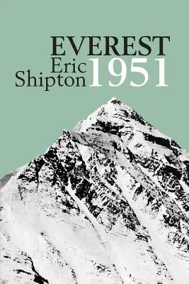 Everest 1951: Wyprawa rekonesansowa na Mount Everest 1951 - Everest 1951: The Mount Everest Reconnaissance Expedition 1951