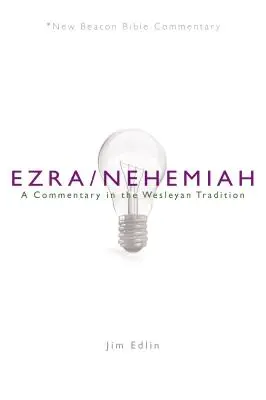 Nbbc, Ezra/Nehemiasz: Komentarz w tradycji Wesleyan - Nbbc, Ezra/Nehemiah: A Commentary in the Wesleyan Tradition