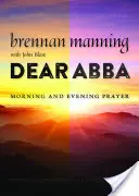 Drogi Abba: Modlitwa poranna i wieczorna - Dear Abba: Morning and Evening Prayer