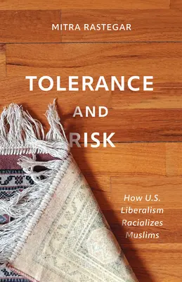 Tolerancja i ryzyko: jak amerykański liberalizm rasizuje muzułmanów - Tolerance and Risk: How U.S. Liberalism Racializes Muslims