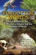 Zapomniane światy: Od Atlantydy po X-Woman z Syberii i Hobbitów z Flores - Forgotten Worlds: From Atlantis to the X-Woman of Siberia and the Hobbits of Flores