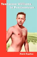 Tennessee Williams w Provincetown - Tennessee Williams in Provincetown