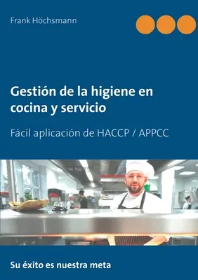 Gestin de la higiene en cocina y servicio: Łatwe stosowanie HACCP / APPCC - Gestin de la higiene en cocina y servicio: Fcil aplicacin de HACCP / APPCC