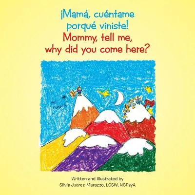 Mam, cuntame porqu viniste!: Mamusiu, powiedz mi, dlaczego tu przyjechałaś? - Mam, cuntame porqu viniste!: Mommy, tell me, why did you come here?