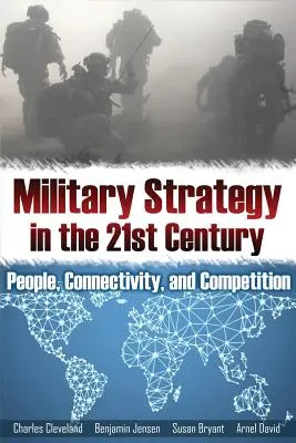 Strategia wojskowa w XXI wieku: Ludzie, łączność i konkurencja - Military Strategy in the 21st Century: People, Connectivity, and Competition