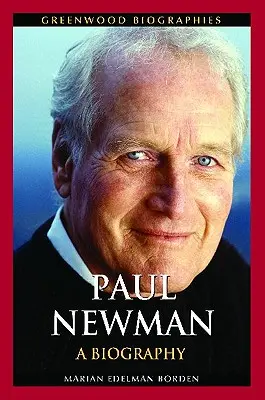 Paul Newman: Biografia - Paul Newman: A Biography