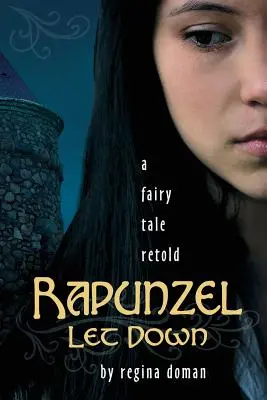 Roszpunka zawiedziona: baśń opowiedziana na nowo - Rapunzel Let Down: A Fairy Tale Retold