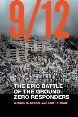 9/12: Epicka bitwa osób udzielających odpowiedzi na Ground Zero - 9/12: The Epic Battle of the Ground Zero Responders