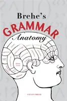 Anatomia gramatyczna Brehe'a - Brehe's Grammar Anatomy