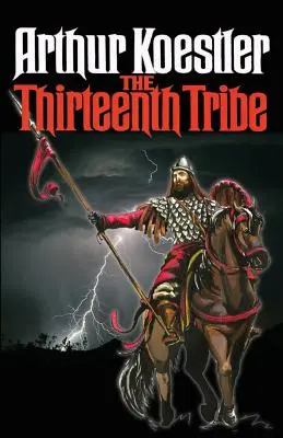 Trzynaste plemię: Imperium chazarskie i jego dziedzictwo - The Thirteenth Tribe: The Khazar Empire and its Heritage