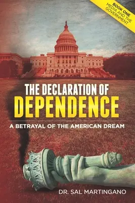 Deklaracja zależności: Zdrada amerykańskiego snu - The Declaration of Dependence: A Betrayal of the American Dream