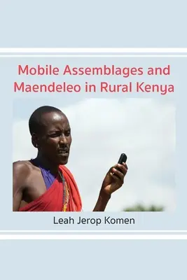 Mobilne asamblaże i Maendeleo w wiejskiej Kenii - Mobile Assemblages and Maendeleo in Rural Kenya