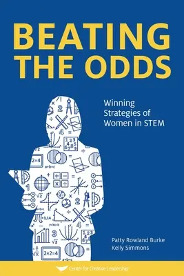 Pokonać przeciwności losu: zwycięskie strategie kobiet w STEM - Beating The Odds: Winning Strategies of Women in STEM