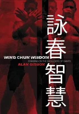 Mądrość Wing Chun: Stojąc na ramionach gigantów - Wing Chun Wisdom: Standing on the Shoulders of Giants