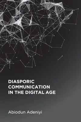 Komunikacja diasporyczna w erze cyfrowej - Diasporic Communication in the Digital Age