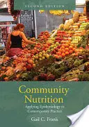 Community Nutrition: Zastosowanie epidemiologii we współczesnej praktyce: Zastosowanie epidemiologii we współczesnej praktyce - Community Nutrition: Applying Epidemiology to Contemporary Practice: Applying Epidemiology to Contemporary Practice