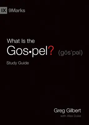 Czym jest Ewangelia? Przewodnik do studiowania - What Is the Gospel? Study Guide