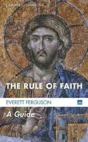 Reguła wiary: Przewodnik - The Rule of Faith: A Guide