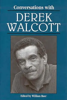 Rozmowy z Derekiem Walcottem - Conversations with Derek Walcott