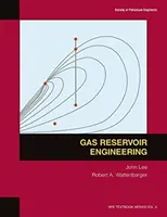 Inżynieria złóż gazu: Podręcznik 5 - Gas Reservoir Engineering: Textbook 5