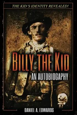 Billy the Kid: Autobiografia - Billy the Kid: An Autobiography