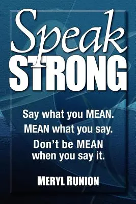 Speak Strong: Say What You Mean. Mów to, co masz na myśli. Don't Be Mean When You Say It. [With CD (Audio)] - Speak Strong: Say What You Mean. Mean What You Say. Don't Be Mean When You Say It. [With CD (Audio)]