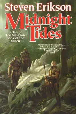 Midnight Tides: Księga piąta Malazańskiej Księgi Poległych - Midnight Tides: Book Five of the Malazan Book of the Fallen