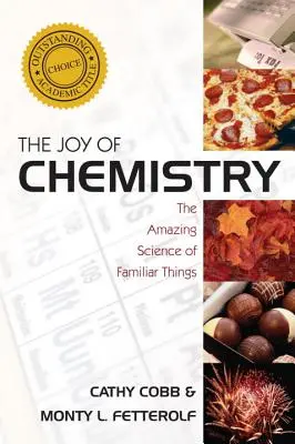 Radość chemii: Niesamowita nauka o znanych rzeczach - The Joy of Chemistry: The Amazing Science of Familiar Things