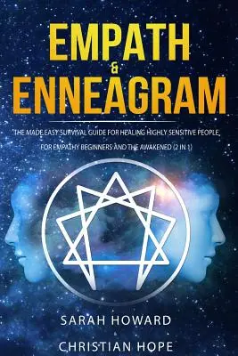 Empath & Enneagram: Łatwy przewodnik przetrwania dla uzdrowienia wysoce wrażliwych ludzi - dla początkujących empatów i przebudzonych (2 w 1) - Empath & Enneagram: The made easy survival guide for healing highly sensitive people - For empathy beginners and the awakened (2 in 1)