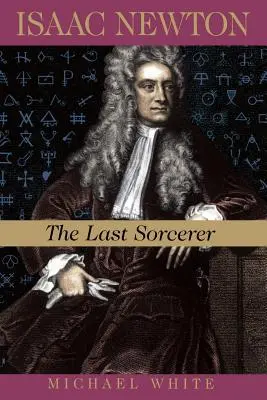 Isaac Newton: Ostatni czarodziej - Isaac Newton: The Last Sorcerer