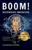BOOM! Rozszyfrowywanie innowacji: Jak zakłócenia zmuszają firmy do transformacji lub śmierci - BOOM! Deciphering Innovation: How Disruption Drives Companies to Transform or Die