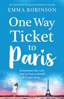 Bilet w jedną stronę do Paryża: Emocjonalna komedia romantyczna w dobrym stylu - One Way Ticket to Paris: An Emotional, Feel-Good Romantic Comedy