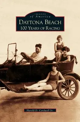 Daytona Beach: 100 lat wyścigów - Daytona Beach: 100 Years of Racing