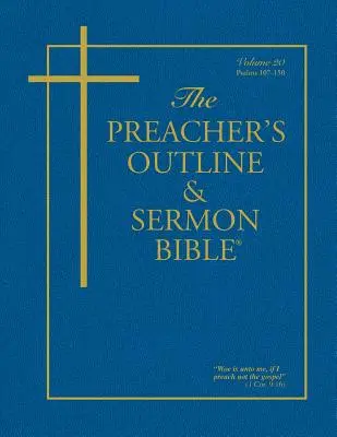 Biblia Kaznodziejska - tom 20: Psalmy (107-150): King James Version - The Preacher's Outline & Sermon Bible - Vol. 20: Psalms (107-150): King James Version