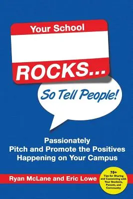 Your School Rocks... Więc powiedz o tym ludziom! Z pasją prezentuj i promuj pozytywne wydarzenia na swoim kampusie - Your School Rocks... So Tell People! Passionately Pitch and Promote the Positives Happening on Your Campus