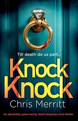 Knock Knock: Absolutnie pulsujący, chwytający za serce thriller kryminalny - Knock Knock: An absolutely pulse-racing, heart-stopping crime thriller