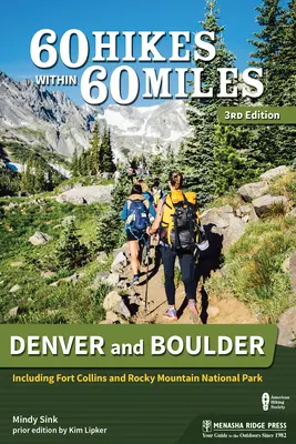 60 wędrówek w promieniu 60 mil: Denver i Boulder: W tym Fort Collins i Park Narodowy Gór Skalistych - 60 Hikes Within 60 Miles: Denver and Boulder: Including Fort Collins and Rocky Mountain National Park