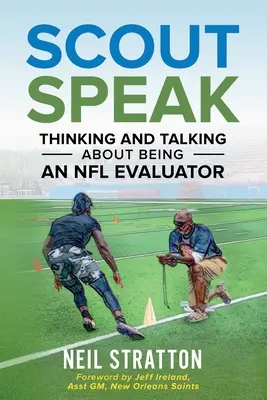 Scout Speak: Myślenie i mówienie o byciu ewaluatorem NFL - Scout Speak: Thinking & Talking About Being an NFL Evaluator