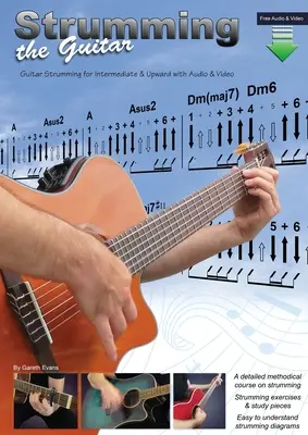 Strumming the Guitar: Gra na gitarze dla średniozaawansowanych i zaawansowanych z audio i wideo - Strumming the Guitar: Guitar Strumming for Intermediate & Upward with Audio & Video