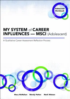 Mój system wpływu na karierę - Msci (dla nastolatków): Zeszyt ćwiczeń - My System of Career Influences -- Msci (Adolescent): Workbook