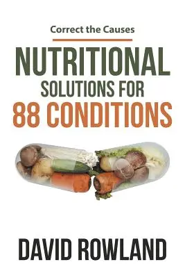 Rozwiązania żywieniowe dla 88 schorzeń: Wyeliminuj przyczyny - Nutritional Solutions for 88 Conditions: Correct the Causes
