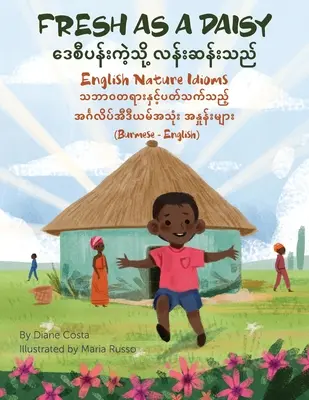 Świeży jak stokrotka - angielskie idiomy przyrodnicze (birmańsko-angielski): ဒေစီပန်းကဲ့သိ - Fresh as a Daisy - English Nature Idioms (Burmese-English): ဒေစီပန်းကဲ့သိ