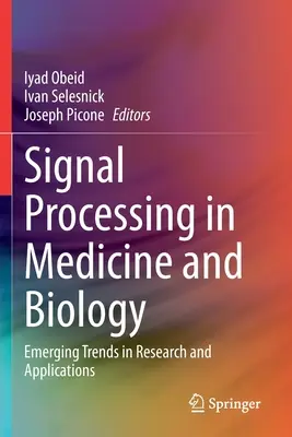 Przetwarzanie sygnałów w medycynie i biologii: Nowe trendy w badaniach i zastosowaniach - Signal Processing in Medicine and Biology: Emerging Trends in Research and Applications