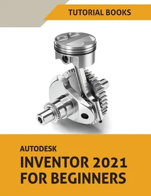 Autodesk Inventor 2021 dla początkujących - Autodesk Inventor 2021 For Beginners