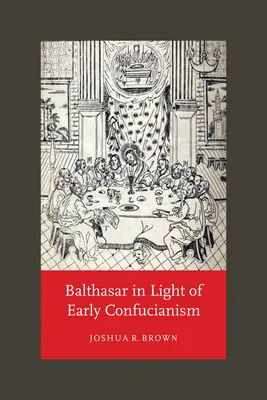 Balthasar w świetle wczesnego konfucjanizmu - Balthasar in Light of Early Confucianism