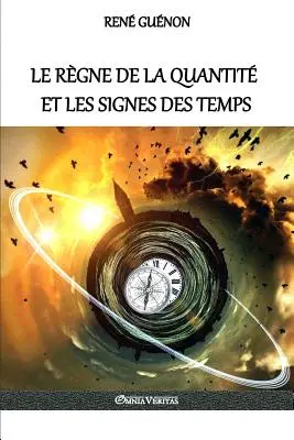 Le rgne de la quantit et les signes des temps