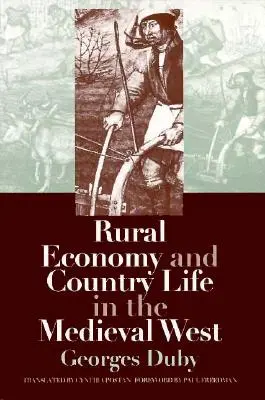 Gospodarka wiejska i życie na wsi w średniowiecznym Zachodzie - Rural Economy and Country Life in the Medieval West