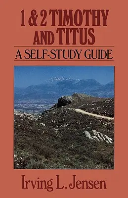 1 i 2 Tymoteusza i Tytusa: Podręcznik do samodzielnej nauki - 1 & 2 Timothy and Titus: A Self-Study Guide