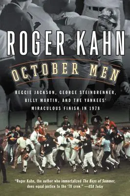 Mężczyźni października: Reggie Jackson, George Steinbrenner, Billy Martin i cudowny finisz Yankeesów w 1978 roku - October Men: Reggie Jackson, George Steinbrenner, Billy Martin, and the Yankees' Miraculous Finish in 1978